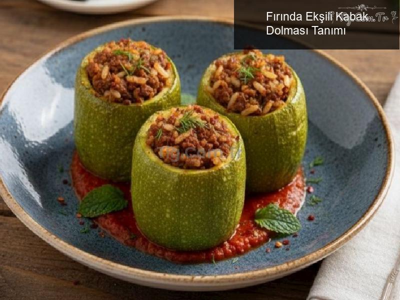 Fırında Ekşili Kabak Dolması Tanımı