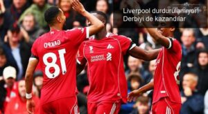 Liverpool durdurulamıyor! Derbiyi de kazandılar