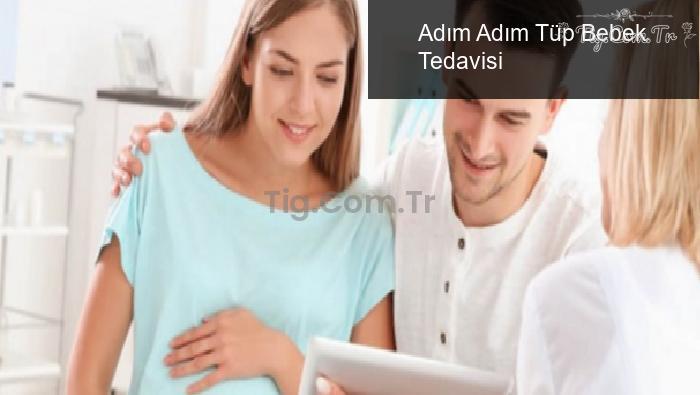 Adım Adım Tüp Bebek Tedavisi