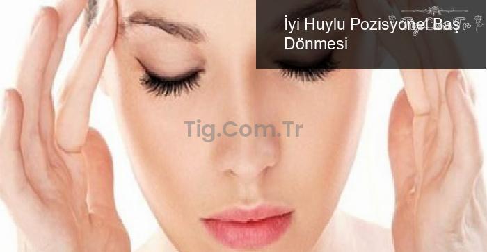 İyi Huylu Pozisyonel Baş Dönmesi