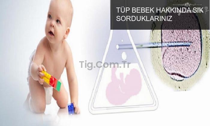 TÜP BEBEK HAKKINDA SIK SORDUKLARINIZ